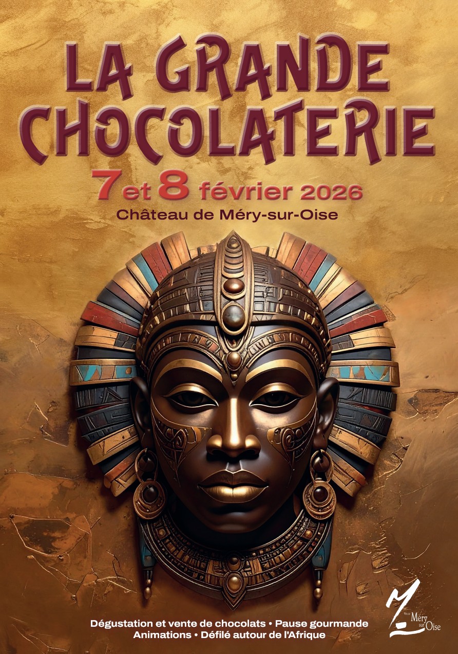 La Grande Chocolaterie - M&eacute;ry-sur-Oise - 7 et 8 f&eacute;vrier 2026