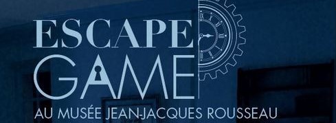 Escape game musée Jean-Jacques Rousseau 2023