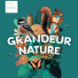 Grandeur Nature : ateliers, spectacles, conférence, exposition…