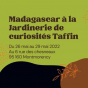 Madagascar à la Jardinerie de curiosités Taffin à Montmorency
