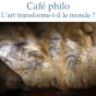 Café philo du Chemin du Philosophe : L’art transforme-t-il le monde ?