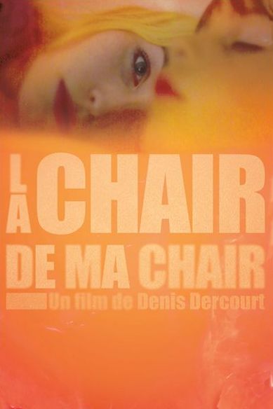 LA CHAIR DE MA CHAIR de Denis Dercourt