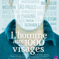 L'homme aux mille visages : un documentaire exceptionnel signé Sonia Kronlund. Ciné-rencontre à Saint-Gratien !