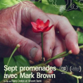 Ciné-rencontre surprise avec la botaniste Sophie Drouillet autour du film Sept promenades avec Mark Brown