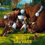 S&eacute;ance sp&eacute;ciale Cin&eacute; Relax&nbsp;: Le robot sauvage de Chris Sanders