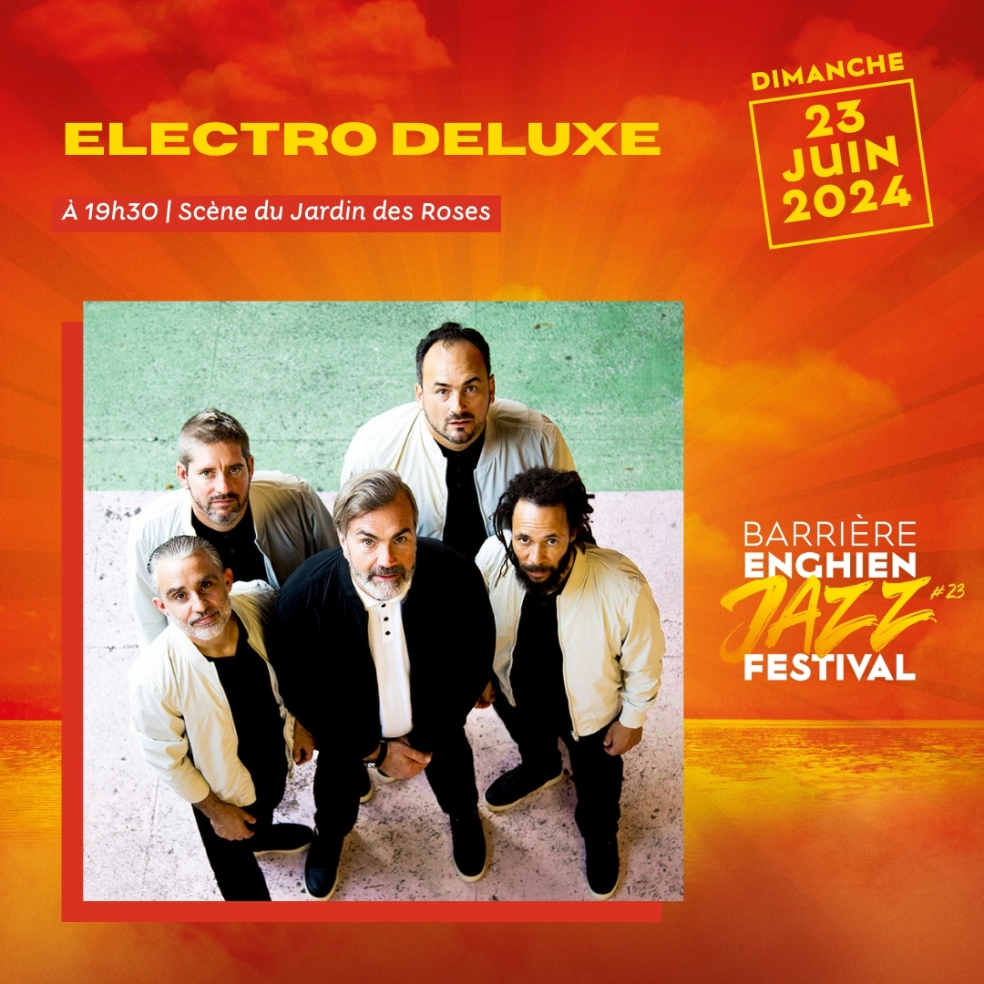 Electro Deluxe - Barrière Enghien Jazz Festival - 2024