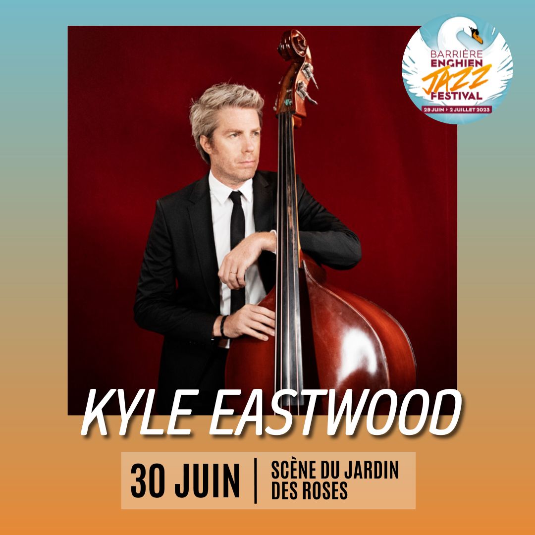 Kyle Eastwood- Enghien -30 juin 2023