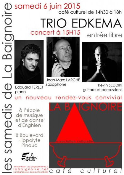 TRIO EDKEMA - SAMEDI LA BAIGNOIRE - 6 JUIN 2015