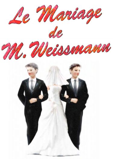 LE MARIAGE DE M. WEISSMANN