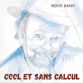 Le sannoisien Hervé Bargy nous propose un nouvel album Cool et sans calcul ! Interview passionnante.