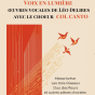 Concert du ch&oelig;ur Col Canto&nbsp;: Voix en lumi&egrave;re, &oelig;uvres vocales de L&eacute;o Delibes