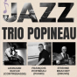 Concert Jazz et Jam Session avec le Trio Popineau