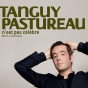 One man show : Tanguy Pastureau n'est pas célèbre (annulé suite crise sanitaire)