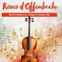 Concert&nbsp;: R&ecirc;ves d'Offenbach