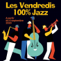  Les vendredis 100% Jazz