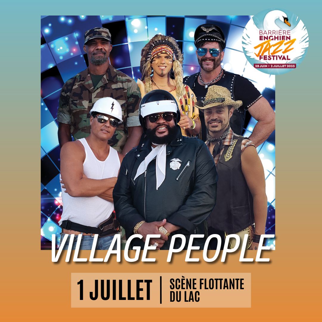 Village People - Enghien le 1er juillet 2023