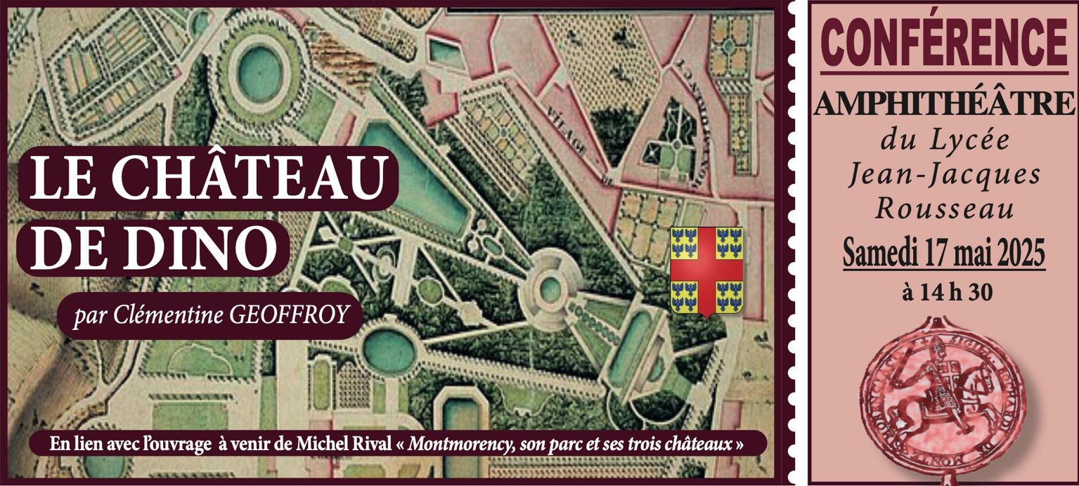 Conférence Château de Dino - Montmorency - 17 mai 2025