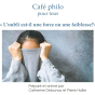 Caf&eacute; philo du Chemin du Philosophe&nbsp;: L&rsquo;oubli est-il une force ou une faiblesse&nbsp;?