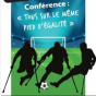 Conférence : Tous sur le même pied d'égalité