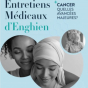 Entretiens médicaux d'Enghien : Cancer : quelles avancées majeures ?