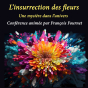 Conf&eacute;rence&nbsp;: L'insurrection des fleurs par Fran&ccedil;ois Fournet