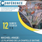 Conférence : Michel-Ange, le plafond de la Chapelle Sixtine