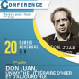 Conférence : Don Juan, un mythe littéraire d'hier et d'aujourd'hui (1ère partie)