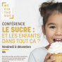 Conférence : Le Sucre : et les enfants dans tout ça ?