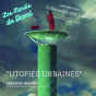 Conférence-débat : Utopies urbaines par Grégoire Bignier