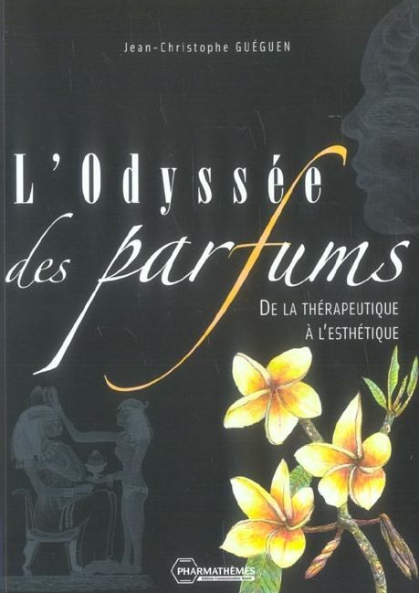 L'Odyssée des Parfums de Jean-Christophe Guéguen