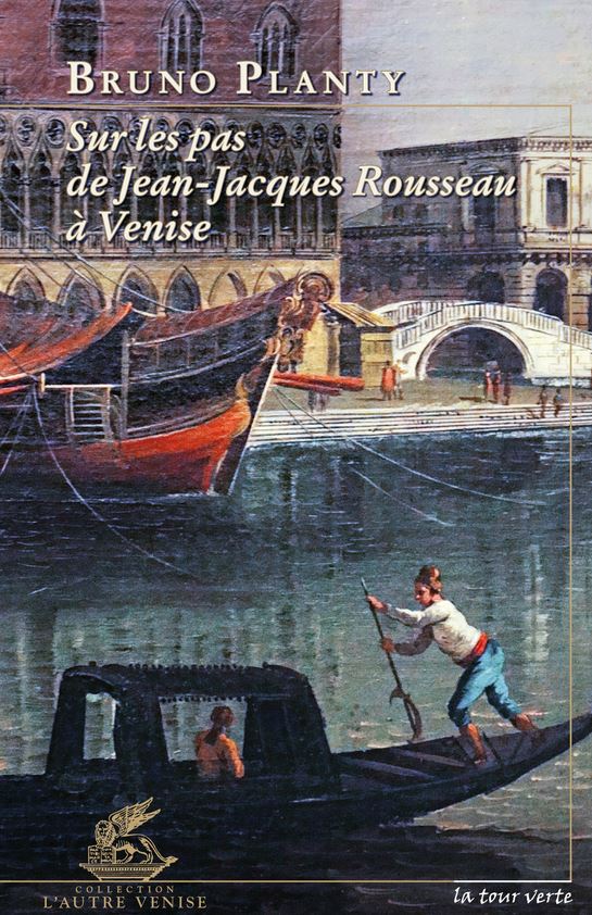SER LES PAS DE JEAN-JACQUES ROUSSEAU A VENISE