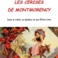 Découvrez l'histoire des célèbres cerises de Montmorency !