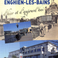 Enghien-les-Bains d'hier et d'aujourd'hui 1 et 2 : deux ouvrages à redécouvrir !