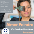 Exposition de Catherine Duch&ecirc;ne&nbsp;: "Aimer Peindre"