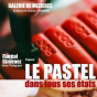 Exposition du photographe Floréal Gimenez : Le pastel dans tous ses états
