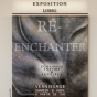 Exposition de Lorig : Ré-enchanter