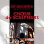 Choeur de sculpteurs
