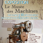 Exposition : Le musée des machines  (annulé suite réouverture reportée des salles d'exposition)