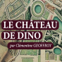Conférence : Le château de Dino à Montmorency par Clémentine Geoffroy