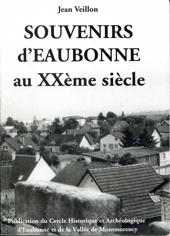 Souvenir d'Eaubonne au XXème siècle par JEAN VEILLON