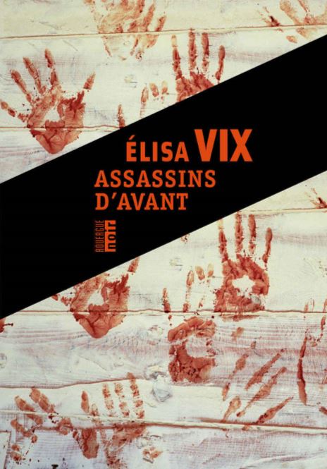 ASSASSINS D'AVANT de Elisa Vix