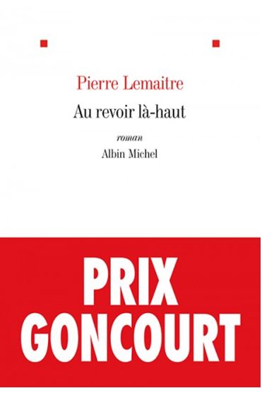 au revoir la haut de Pierre Lemaitre