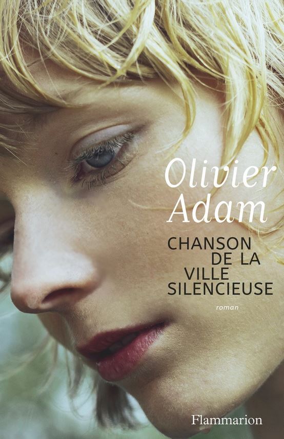CHANSON DE LA VILLE SILENCIEUSE de Olivier Adam