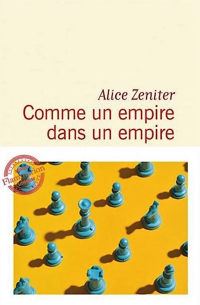 Comme un empire dans un empire de Alice Zeniter