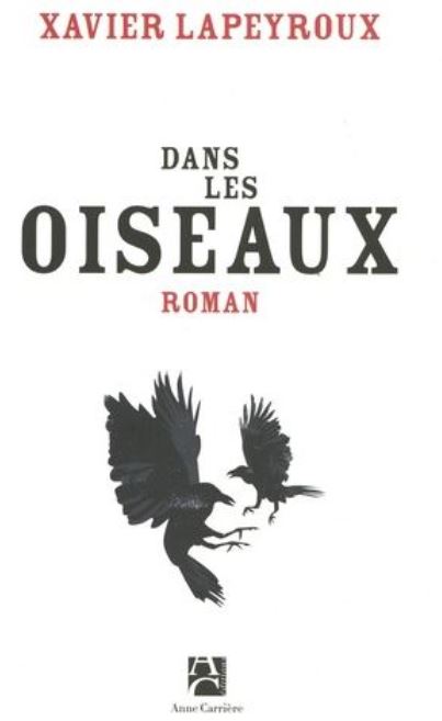 Dans les Oiseaux de Xavier Lapeyroux