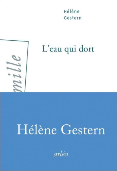 L'EAU QUI DORT de Hélène Gestern