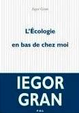 L'écologie en bas de chez moi de Iegor Gran