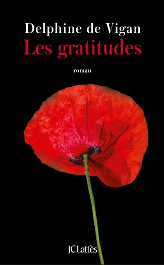 LES GRATITUDES de Delphine de Vigan