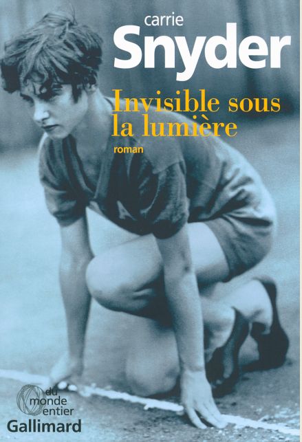 INVISIBLE SOUS LA LUMIERE de Carrie Snyder