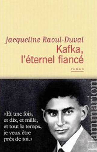 Kafka, l'éternel fiancé de Jacqueline Raoul-Duval